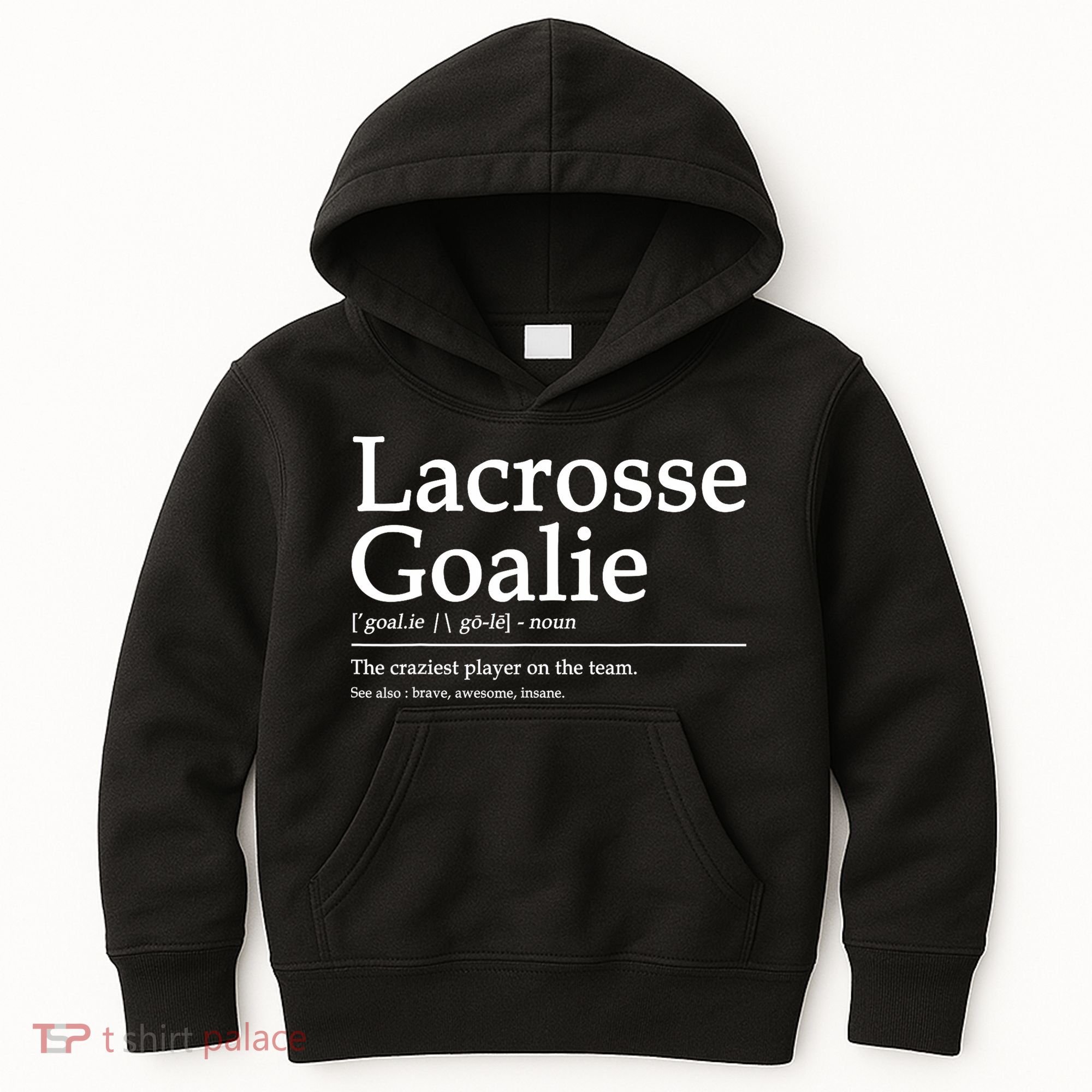 Funny Lacrosse Goalie Definition Quote Cool Kids Hoodie