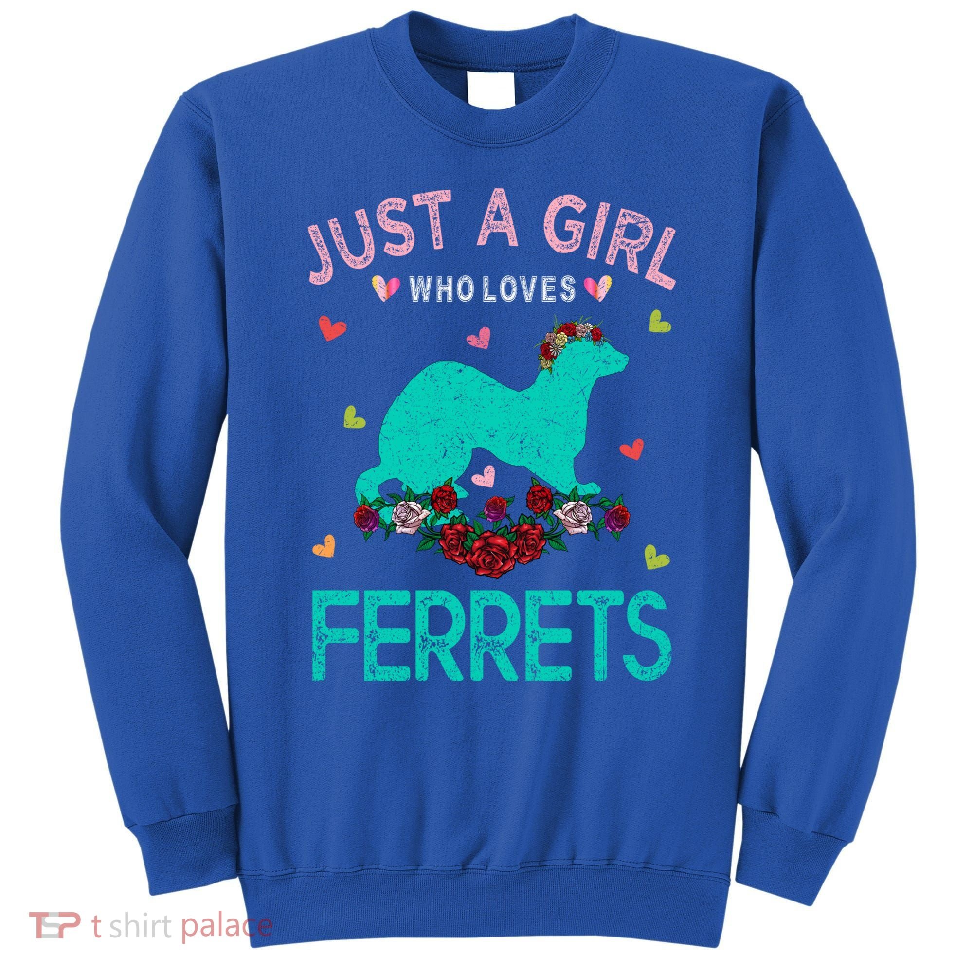 Ferret Lover Gift Just A Girl Who Loves Ferrets Cute Gift Sweatshirt