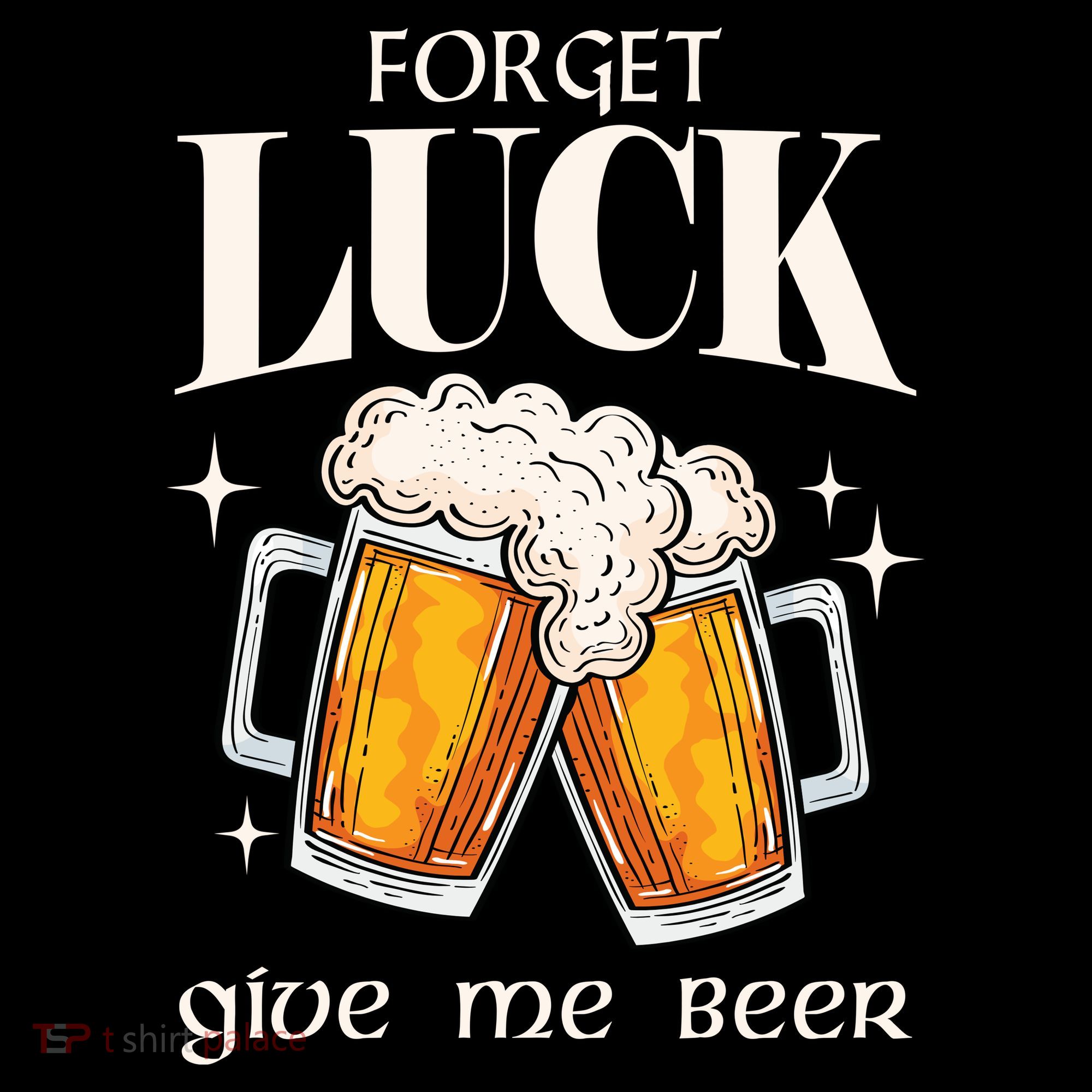 Forget Luck Give Me Beer St Patricks Day Women's Hoodie