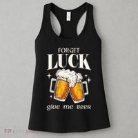 Forget Luck Give Me Beer St Patricks Day Women's Tank Top thumb 3