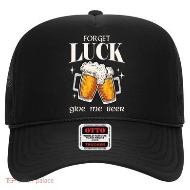 Forget Luck Give Me Beer St Patricks Day Hat