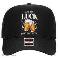 Forget Luck Give Me Beer St Patricks Day Hat thumb 0