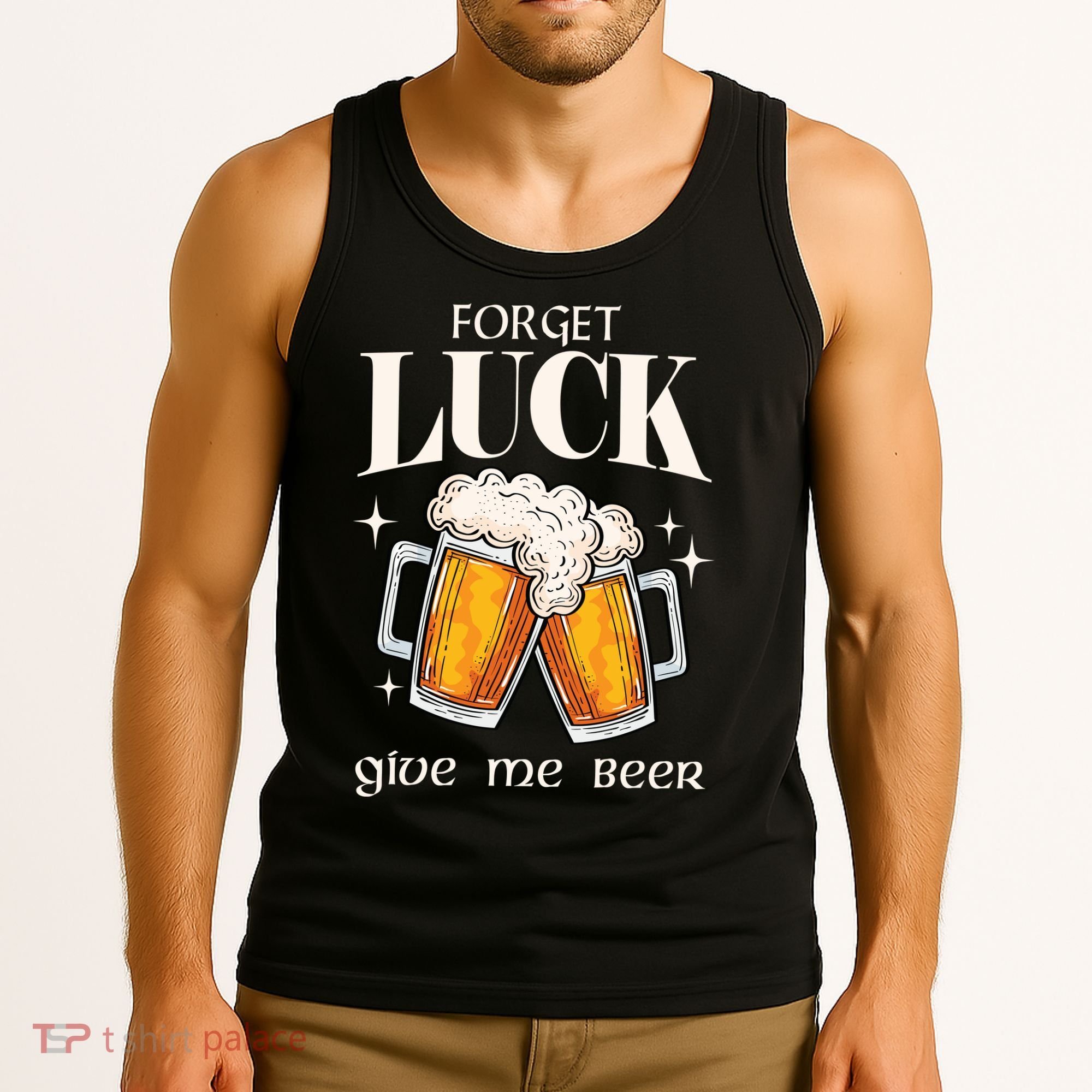 Forget Luck Give Me Beer St Patricks Day Tank Top
