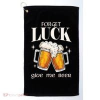 Forget Luck Give Me Beer St Patricks Day Golf Towel thumb 0