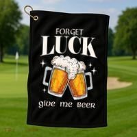 Forget Luck Give Me Beer St Patricks Day Golf Towel thumb 1