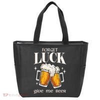 Forget Luck Give Me Beer St Patricks Day Tote Bag thumb 0