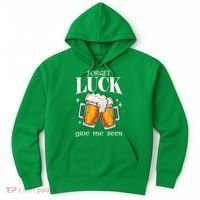 Forget Luck Give Me Beer St Patricks Day Hoodie thumb 0