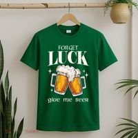 Forget Luck Give Me Beer St Patricks Day T-Shirt thumb 2
