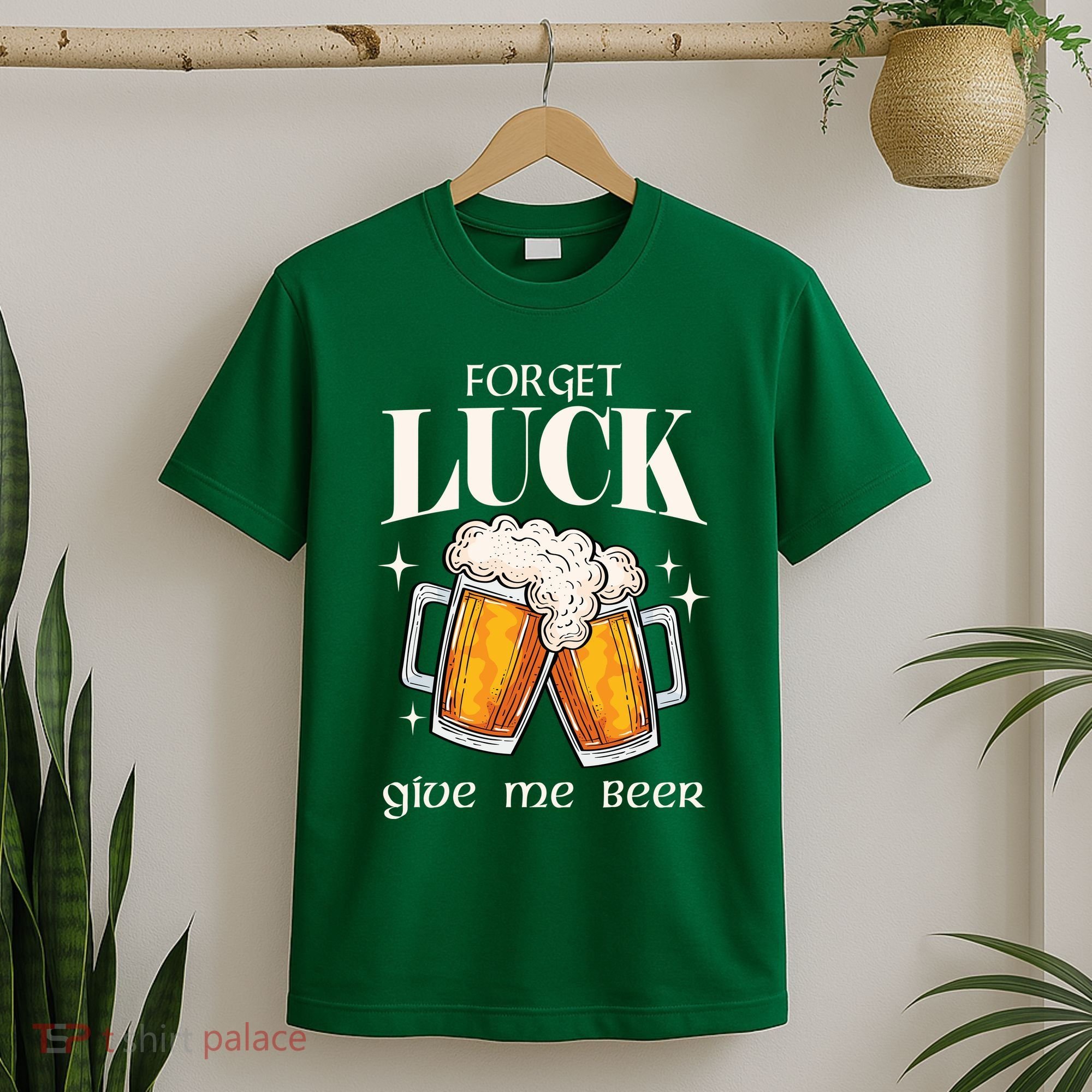 Forget Luck Give Me Beer St Patricks Day T-Shirt