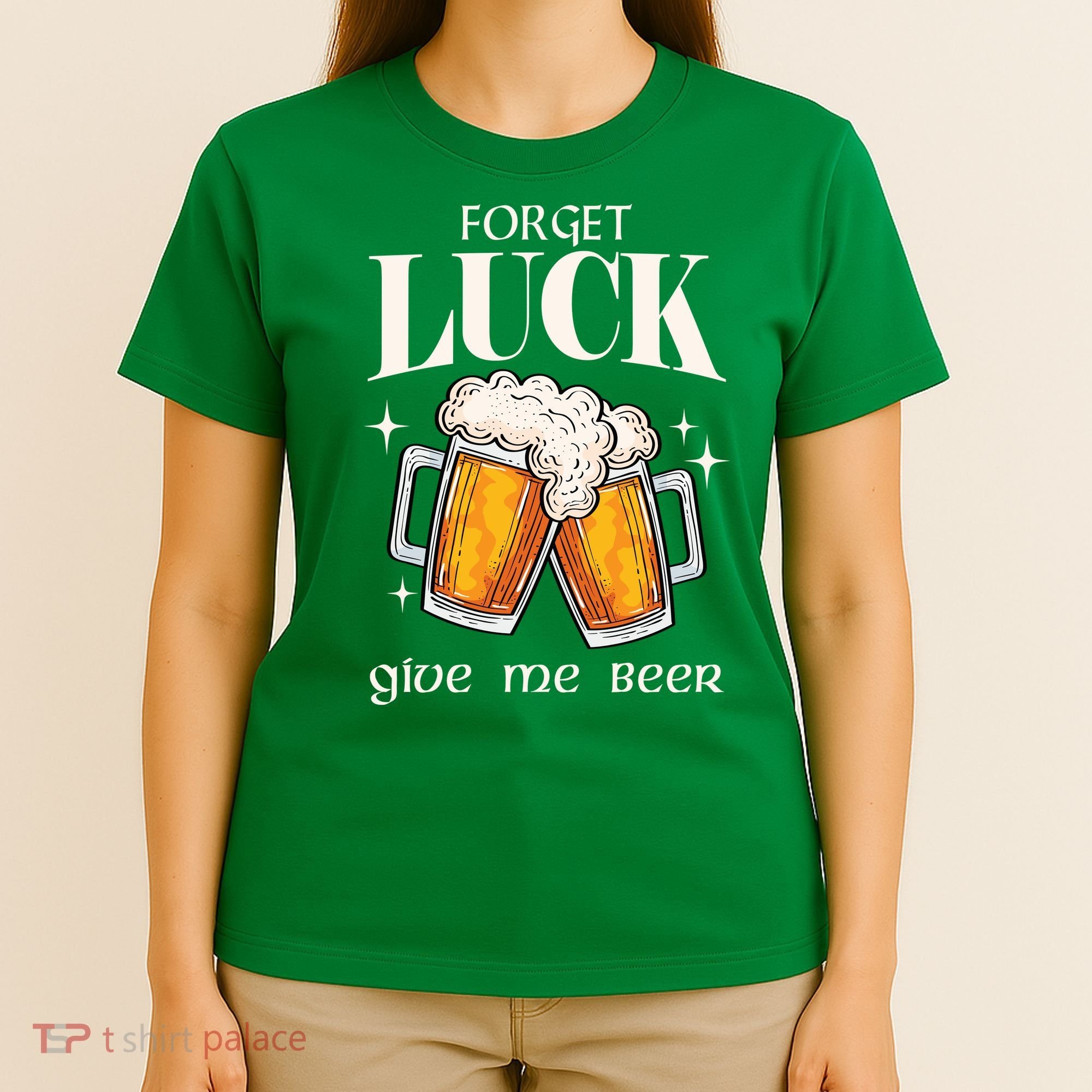 Forget Luck Give Me Beer St Patricks Day T-Shirt