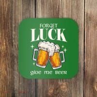 Forget Luck Give Me Beer St Patricks Day Coaster thumb 0