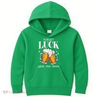 Forget Luck Give Me Beer St Patricks Day Kids Hoodie thumb 0