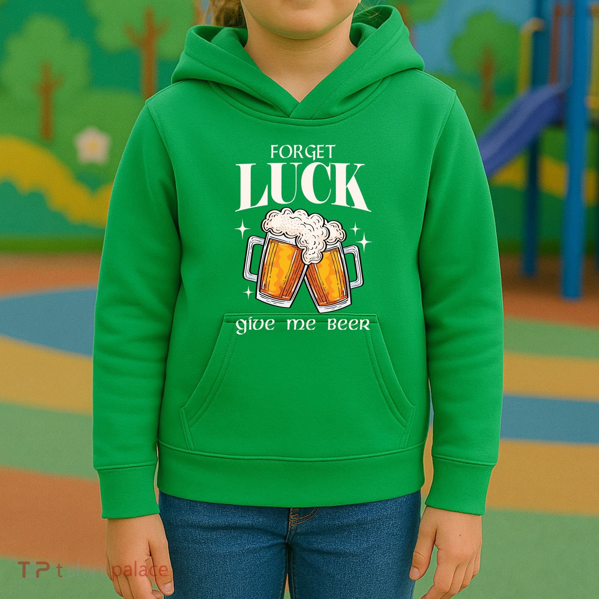 Forget Luck Give Me Beer St Patricks Day Kids Hoodie