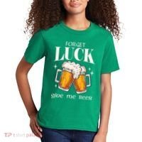 Forget Luck Give Me Beer St Patricks Day Kids T-Shirt thumb 2