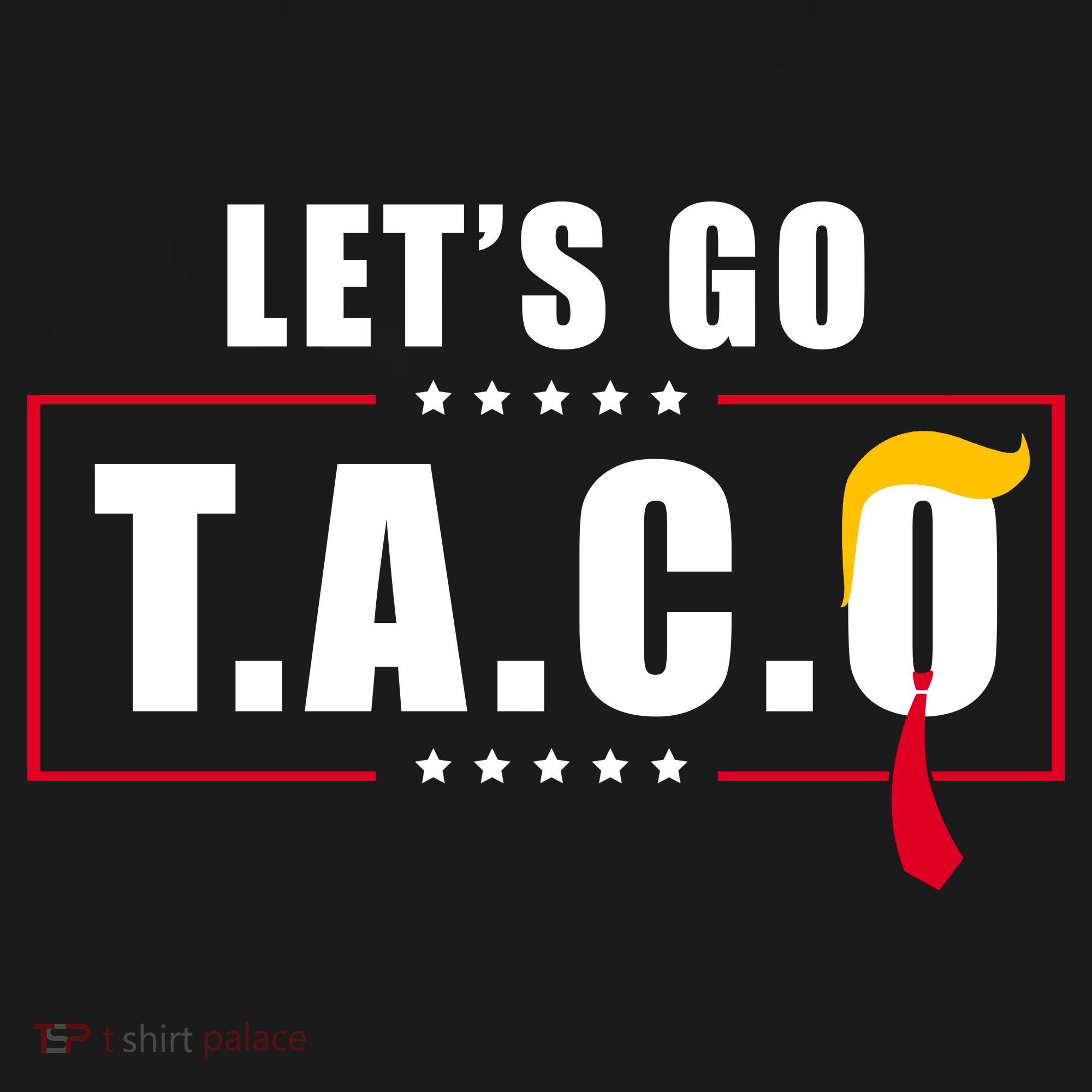 Funny Let's Go Taco Trump Coaster