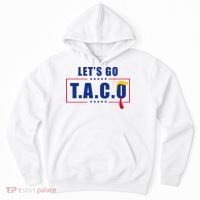 Funny Let's Go Taco Trump Hoodie thumb 0