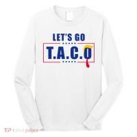 Funny Let's Go Taco Trump Long Sleeve Shirt thumb 0