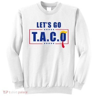 Funny Let's Go Taco Trump Sweatshirt