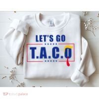 Funny Let's Go Taco Trump Sweatshirt thumb 2