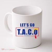 Funny Let's Go Taco Trump Coffee Mug thumb 0
