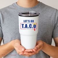 Funny Let's Go Taco Trump Tumbler thumb 2