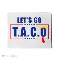 Funny Let's Go Taco Trump Mousepad thumb 0