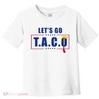 Funny Let's Go Taco Trump Toddler T-Shirt thumb 0