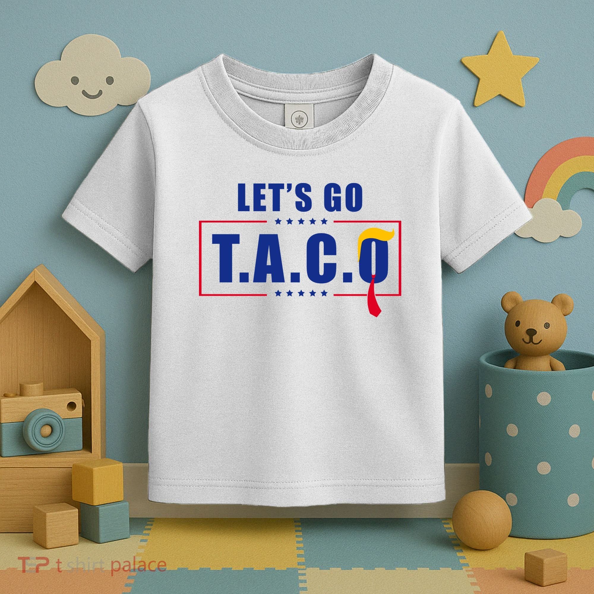 Funny Let's Go Taco Trump Toddler T-Shirt