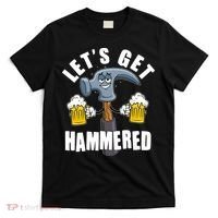 Funny Lets Get Hammered Drunk Hammer Beer Lover T-Shirt thumb 0