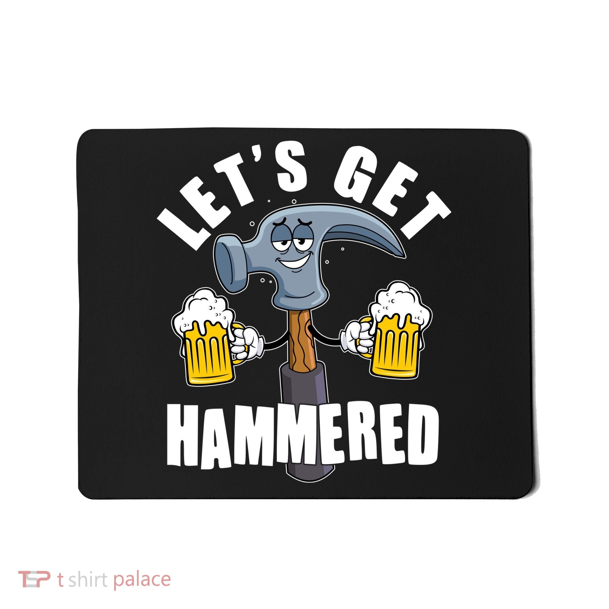 Funny Lets Get Hammered Drunk Hammer Beer Lover Mousepad