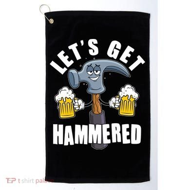 Funny Lets Get Hammered Drunk Hammer Beer Lover Golf Towel