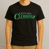 Funny Let's Go Clubbing Golfing Fan T-Shirt thumb 3