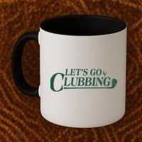 Funny Let's Go Clubbing Golfing Fan Coffee Mug thumb 2