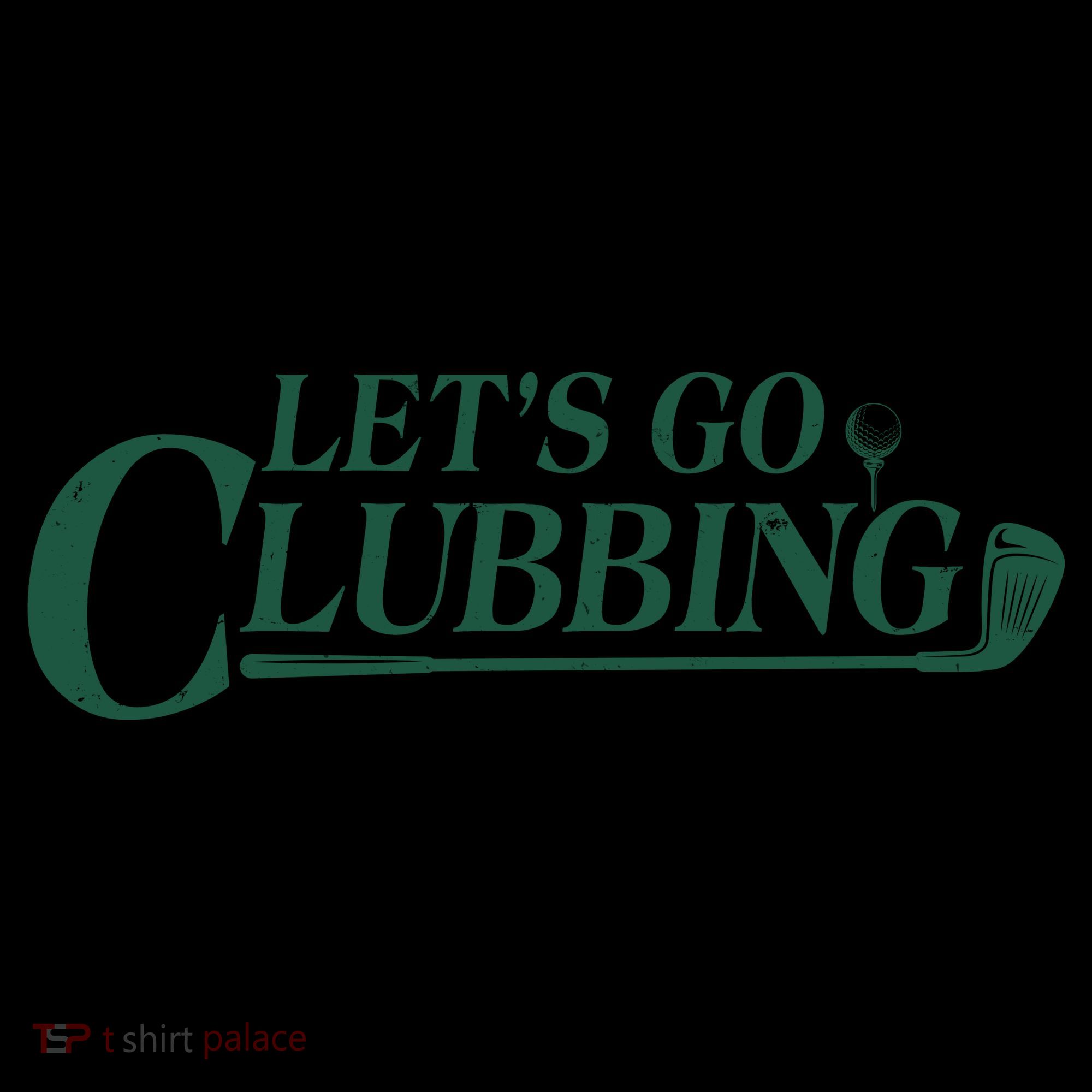 Funny Let's Go Clubbing Golfing Fan Coffee Mug
