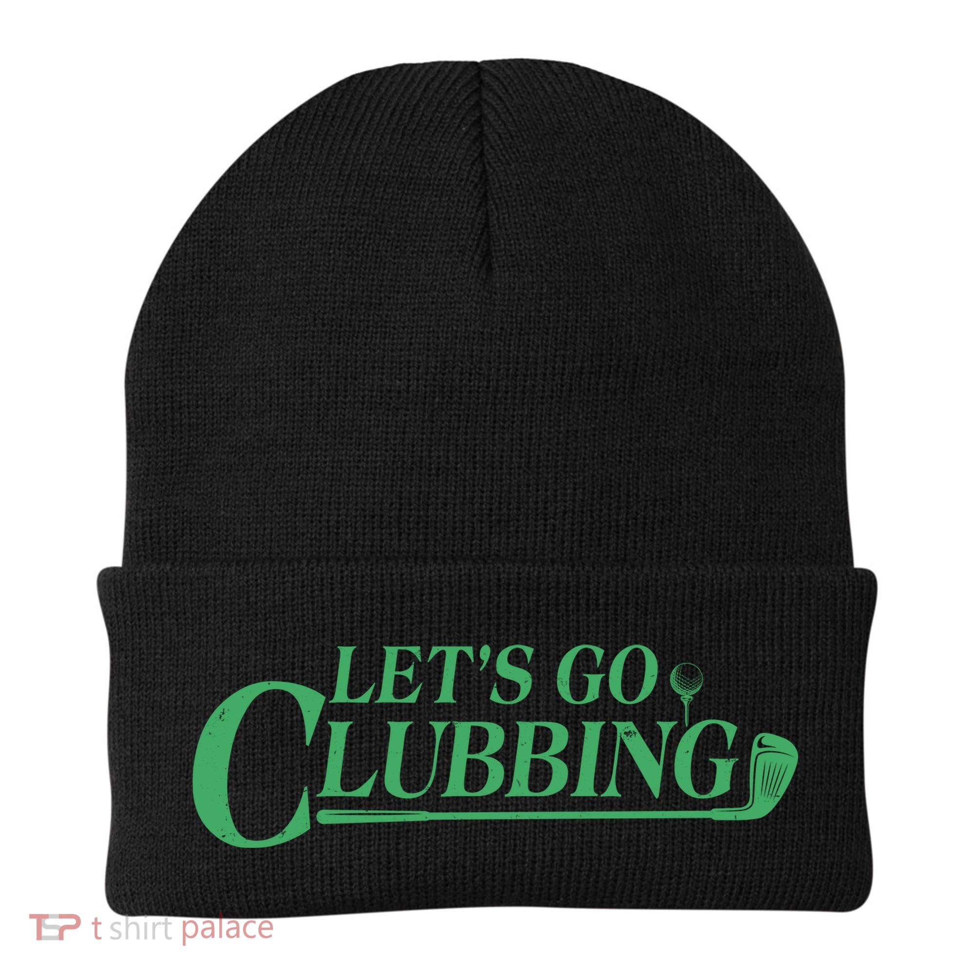 Funny Let's Go Clubbing Golfing Fan Beanie
