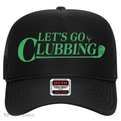 Funny Let's Go Clubbing Golfing Fan Hat