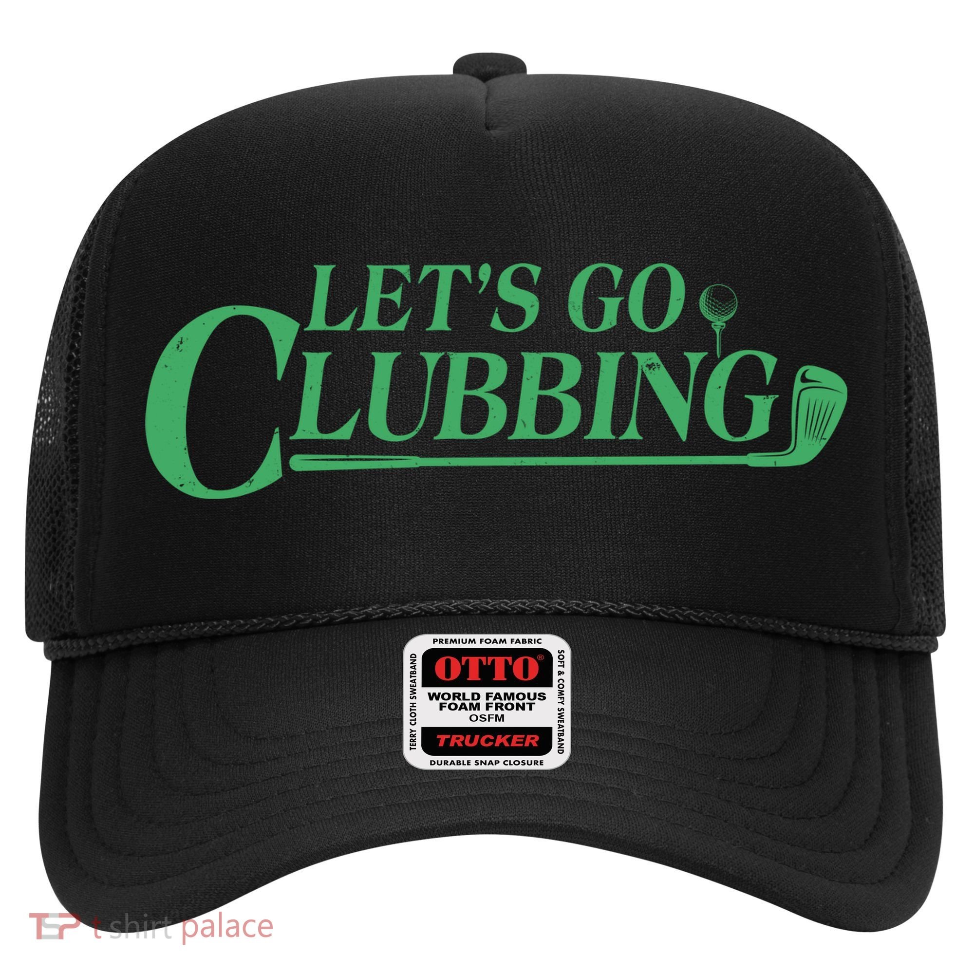 Funny Let's Go Clubbing Golfing Fan Hat