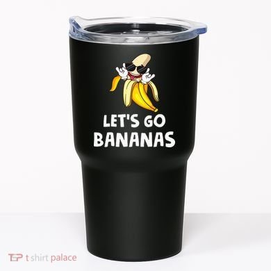 Fruit LetS Go Bananas Banana Tumbler