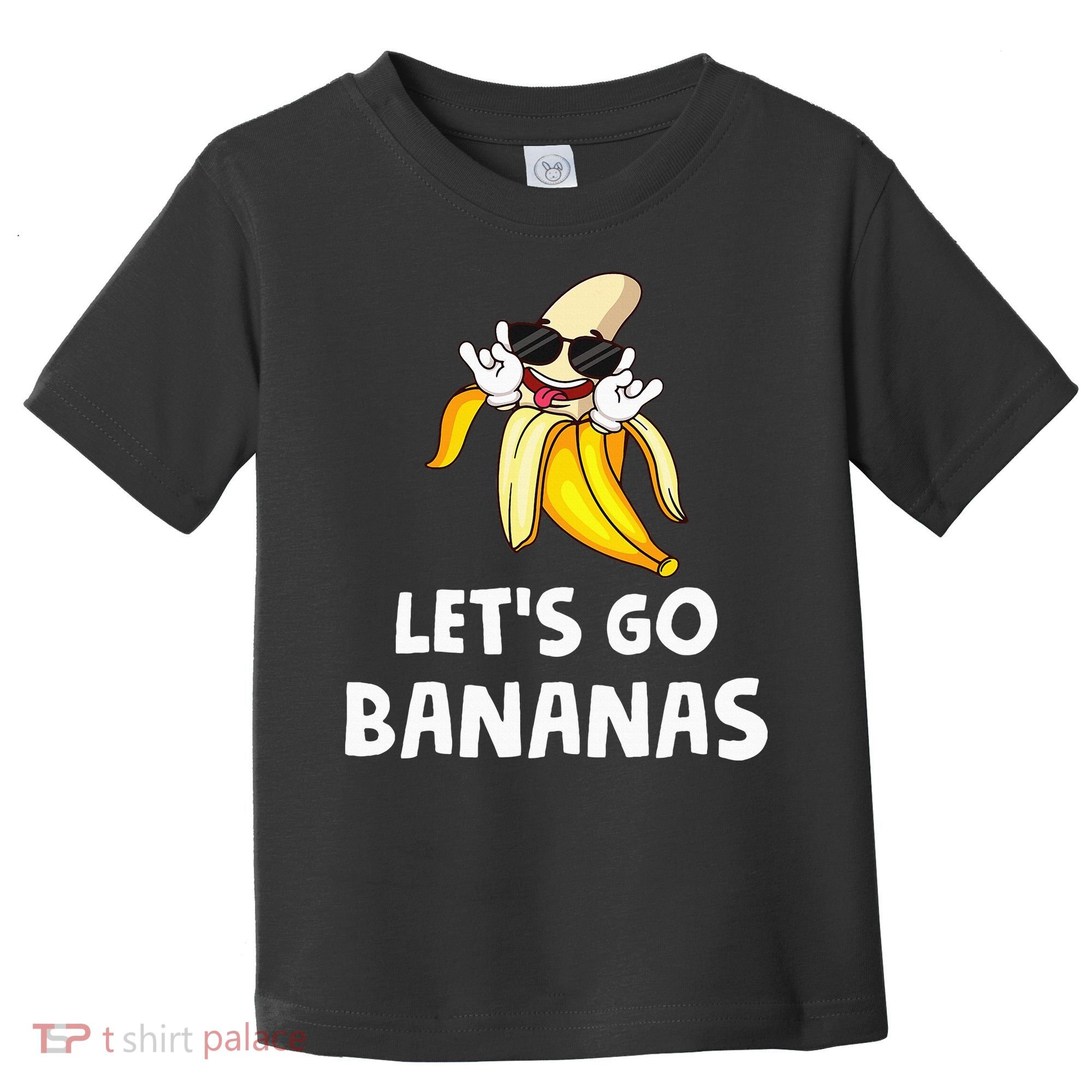 Fruit LetS Go Bananas Banana Toddler T-Shirt