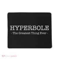 Funny Literary Hyperbole The Greatest Thing Ever Mousepad thumb 0