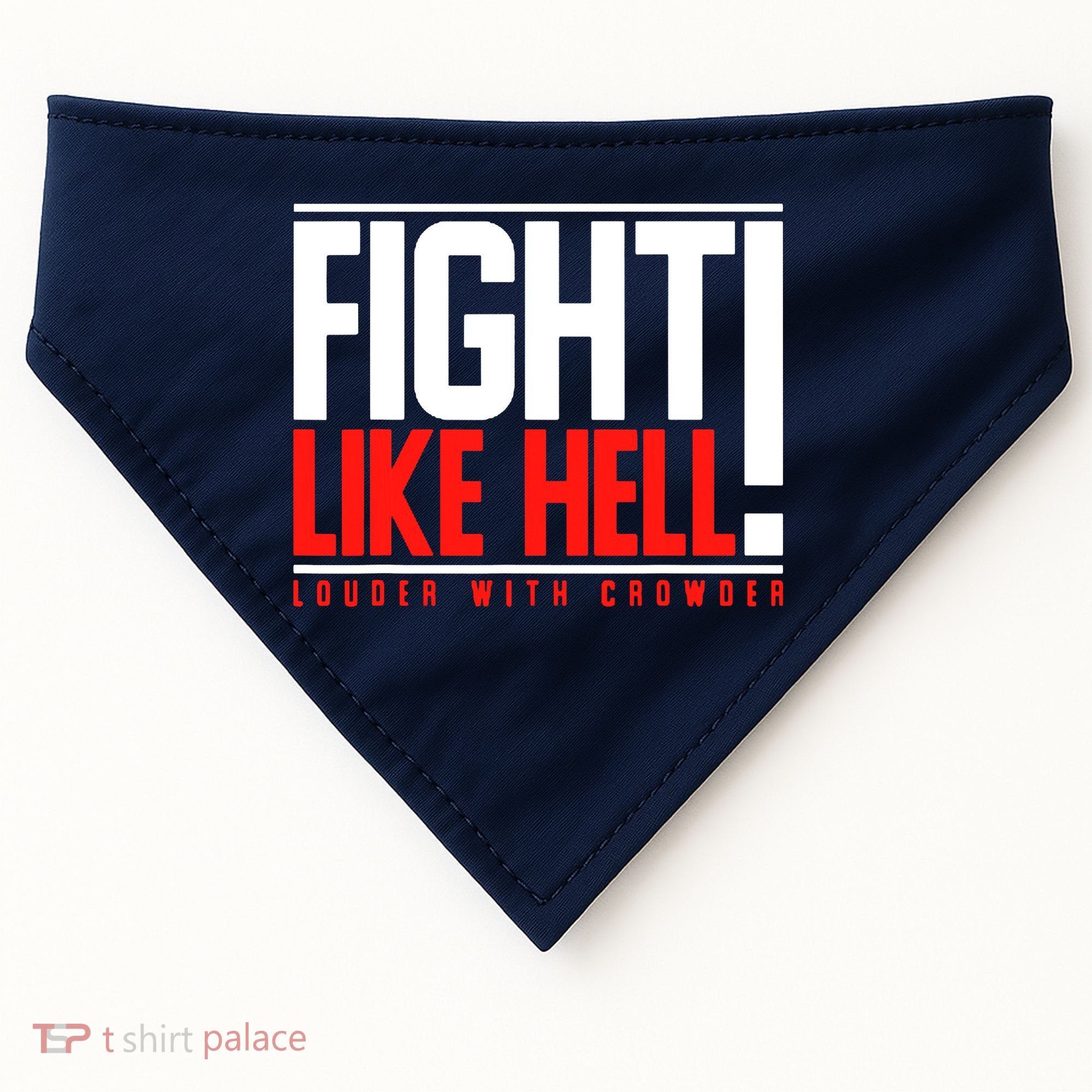 Fight Like Hell Louder With Crowder USA-Made Doggie Bandana