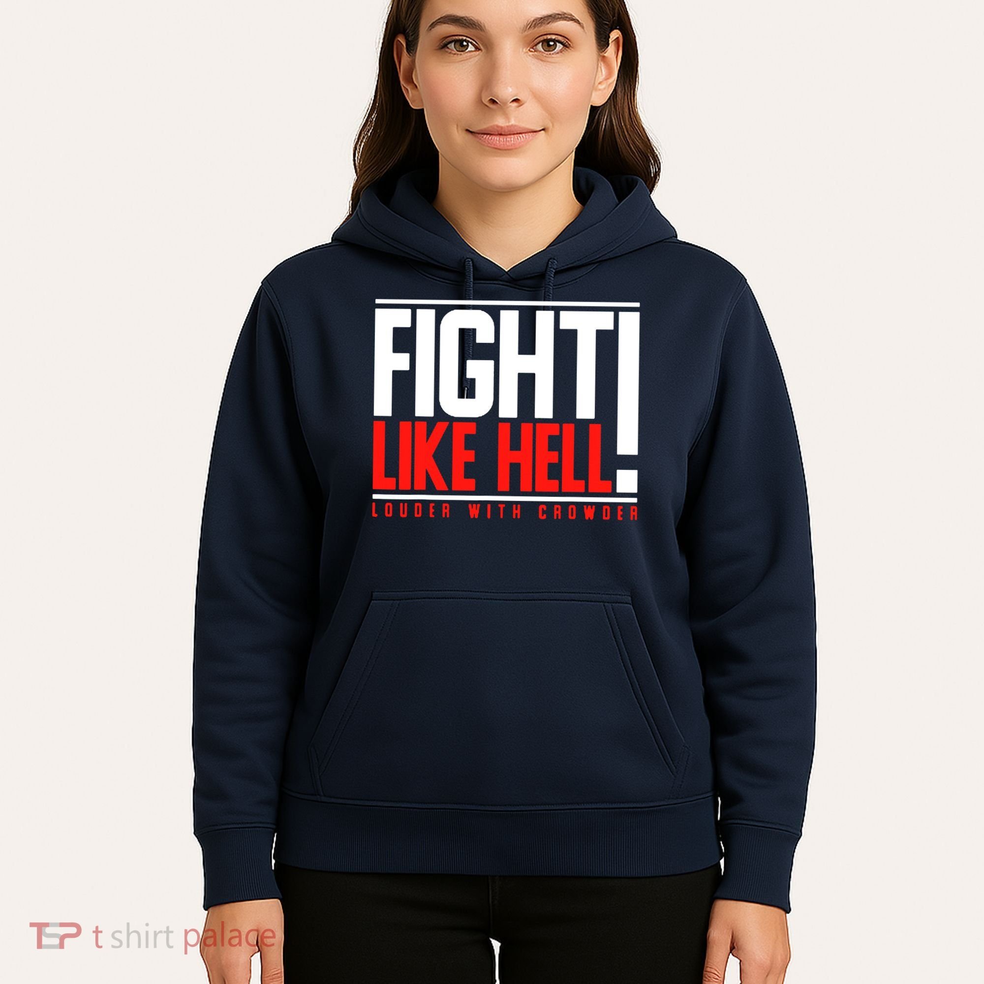 Fight Like Hell Louder With Crowder Hoodie