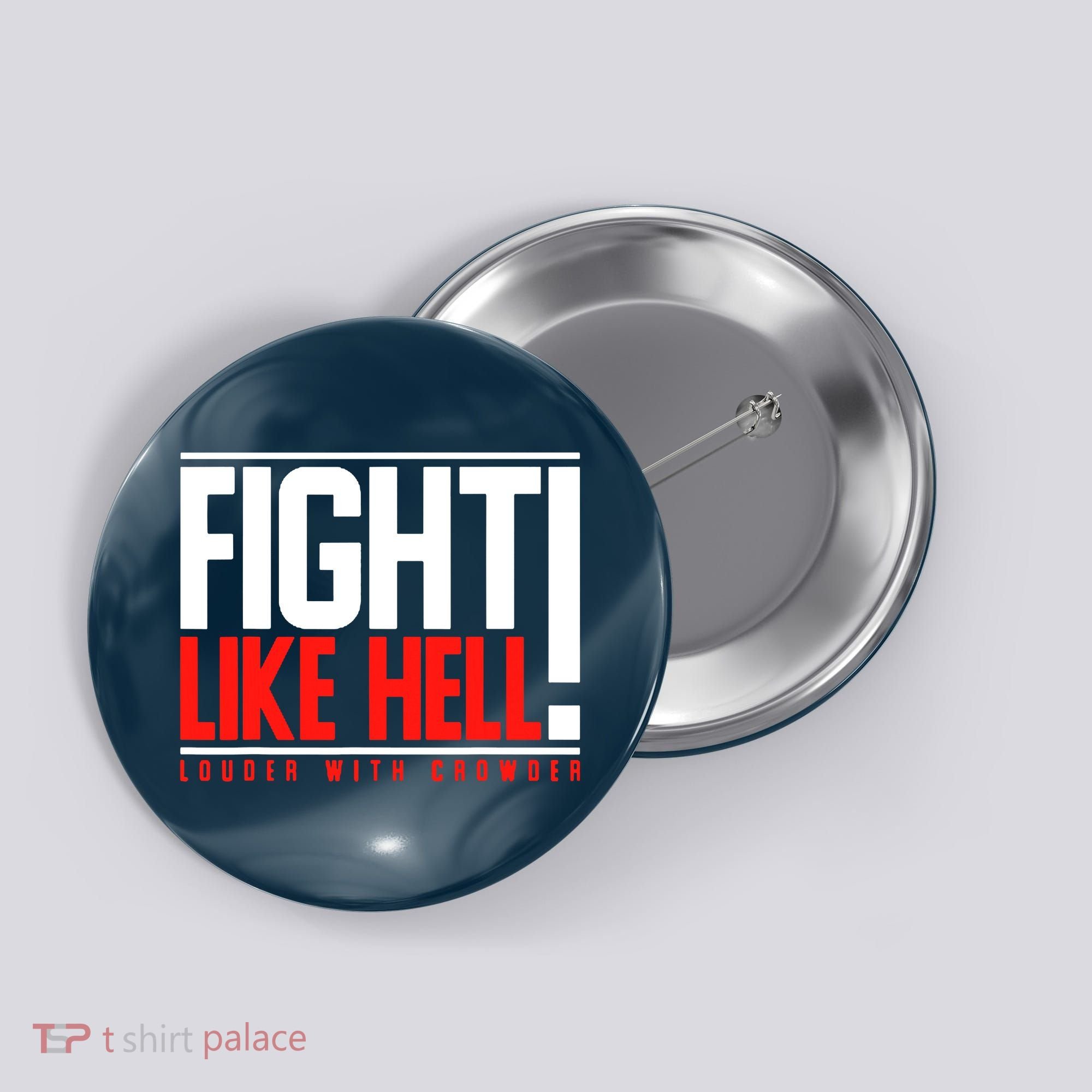 Fight Like Hell Louder With Crowder Button