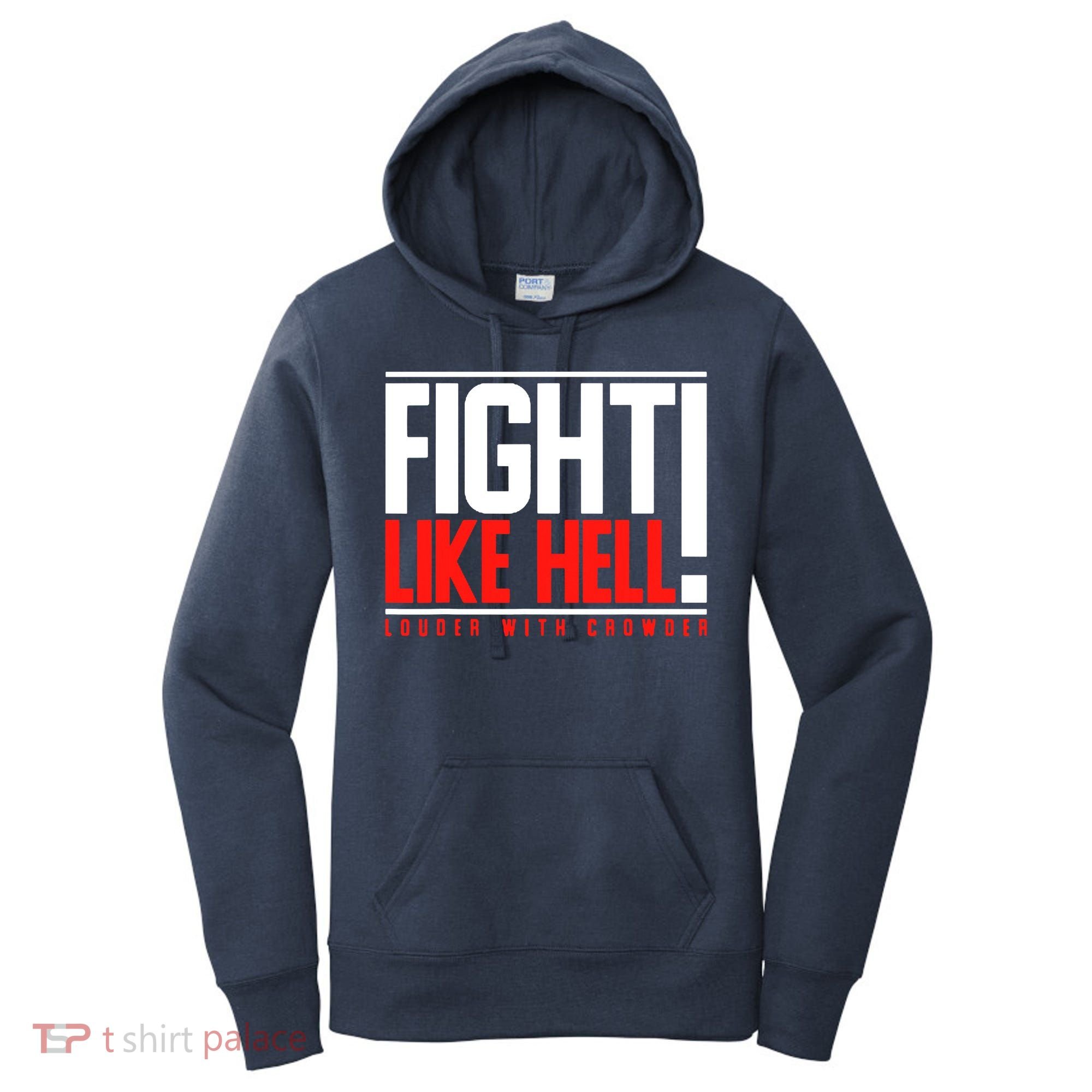 Fight Like Hell Louder With Crowder Women's Hoodie