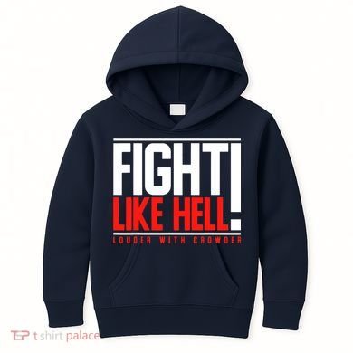 Fight Like Hell Louder With Crowder Kids Hoodie