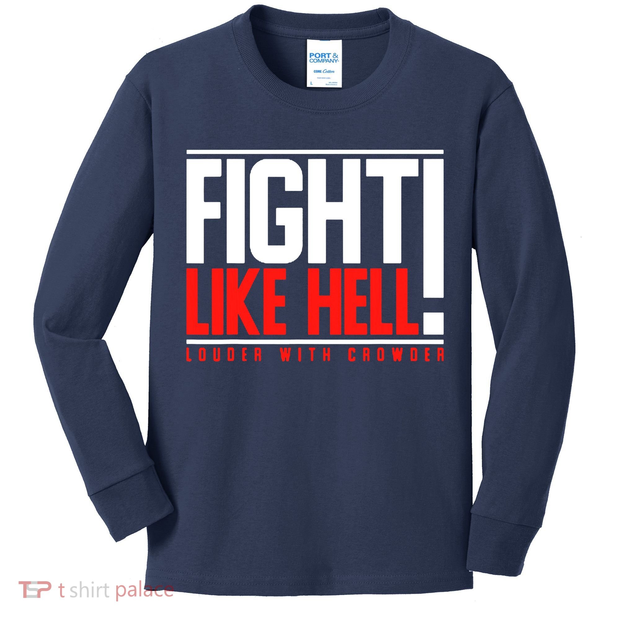 Fight Like Hell Louder With Crowder Kids Long Sleeve Shirt