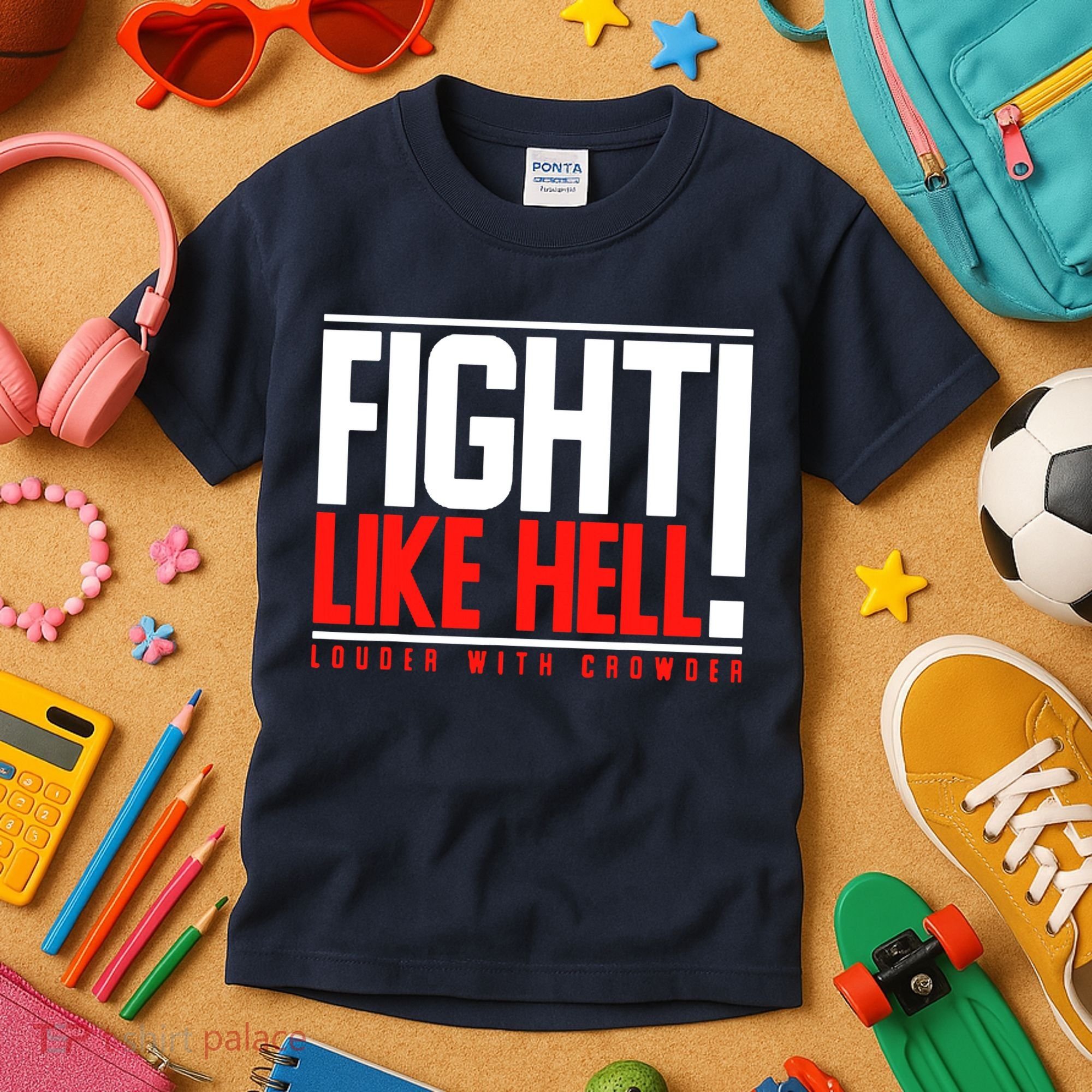 Fight Like Hell Louder With Crowder Kids T-Shirt