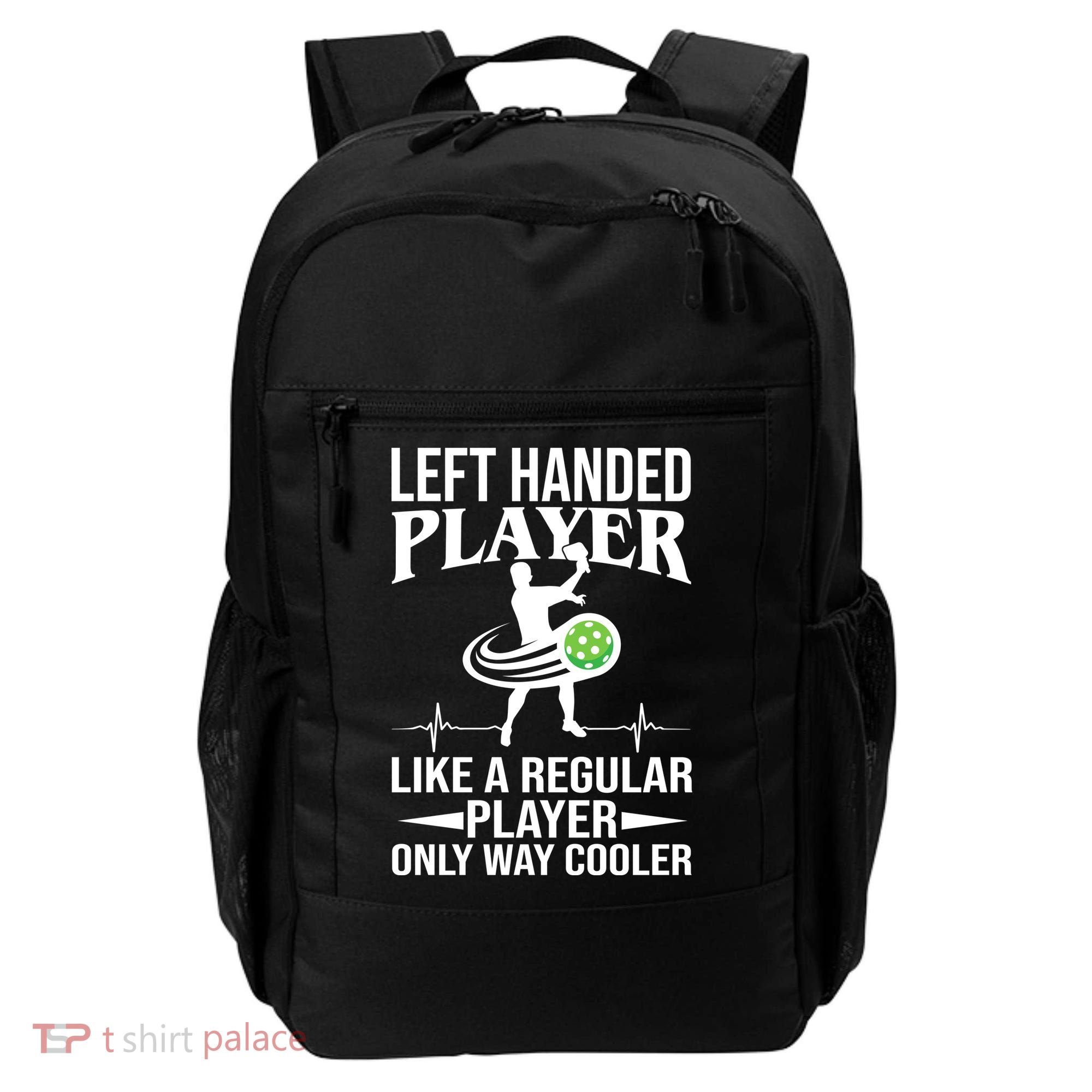 Funny Left Handed Player Like A Regular Player Only Cooler Pickle Paddle Ball Backpack