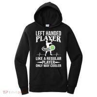 Funny Left Handed Player Like A Regular Player Only Cooler Pickle Paddle Ball Women's Hoodie thumb 0