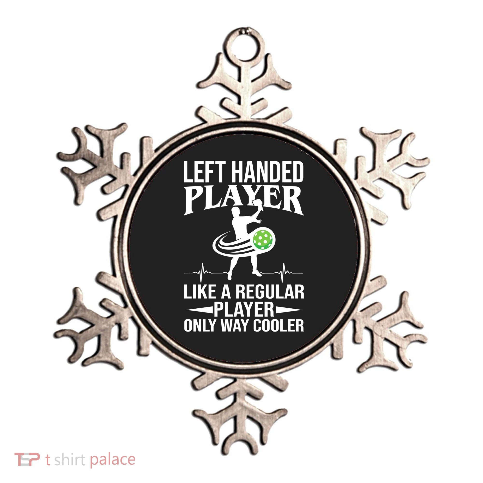 Funny Left Handed Player Like A Regular Player Only Cooler Pickle Paddle Ball Ornament